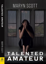 Title: Talented Amateur, Author: Maryn Scott