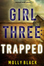 Girl Three: Trapped (A Maya Gray FBI Suspense ThrillerBook 3)