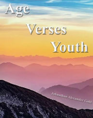 Title: Age Versus Youth, Author: Johnathan Alexander Gold