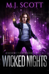 Title: Wicked Nights: A Futuristic Urban Fantasy Novel, Author: M. J. Scott