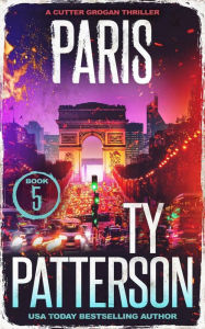 Title: Paris: A Crime Suspense Action Novel, Author: Ty Patterson