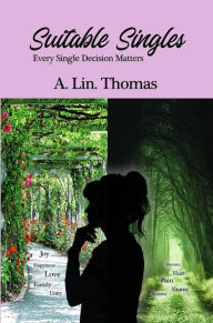 Title: Suitable Singles: Every Single Decision Matters, Author: A. Lin. Thomas
