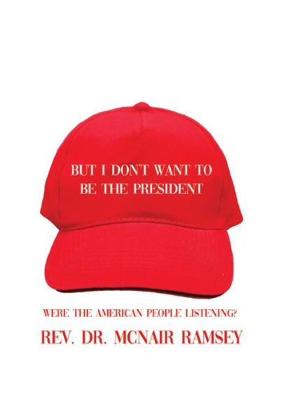 But I Don't Want to Be the President: Were the American People Listening?