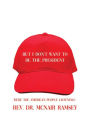 But I Don't Want to Be the President: Were the American People Listening?
