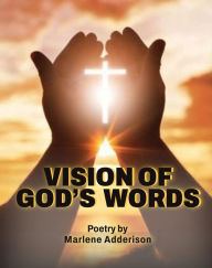 Title: VISION OF GOD'S WORDS, Author: MARLENE ADDERISON