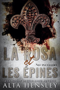 Title: La Rose et Les Epines, Author: Alta Hensley