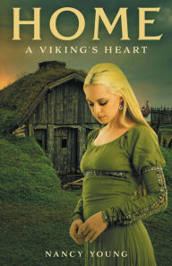 Title: Home: A Viking's Heart, Author: Nancy Young