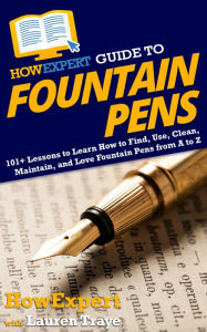 Title: HowExpert Guide to Fountain Pens, Author: HowExpert