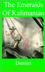 Title: The emeralds of Kalimantan, Author: Dimitri Karambelas