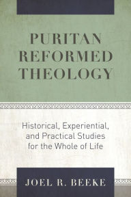 Title: Puritan Reformed Theology, Author: Joel R. Beeke