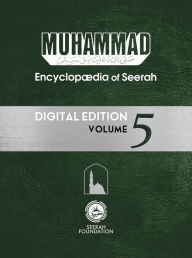 Title: Muhammad: Encyclopedia of Seerah - Volume 5, Author: Afzalur Rahman