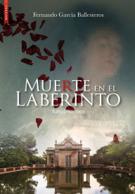 Title: Muerte en el laberinto, Author: Fernando Garcia Ballesteros