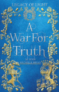Title: A War for Truth: A YA Epic Fantasy Romance, Author: Michelle Bryan