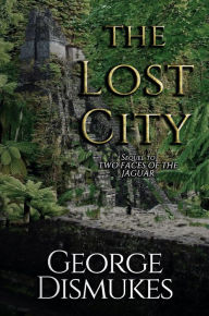 Title: The Lost City, Author: George Dismukes