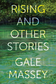 Title: Rising and Other Stories, Author: Gale Massey