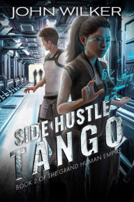 Title: Side Hustle Tango, Author: John Wilker