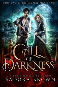 Title: Call of Darkness, Author: Isadora Brown