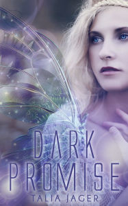 Title: Dark Promise (Between Worlds: Book One), Author: Talia Jager