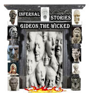 Title: Infernal Stories: Gideon The Wicked, Author: Clay Scott Brown