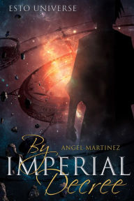 Title: By Imperial Decree, Author: Angel Martinez