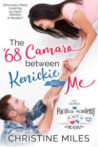 Title: The '68 Camaro Between Kenickie and Me, Author: Christine Miles
