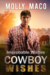 Title: Improbable Wishes : Cowboy Romance, Author: Molly Maco