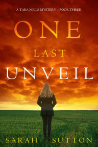 Ebook free download cz One Last Unveil (A Tara Mills MysteryBook Three) by Sarah Sutton (English literature)