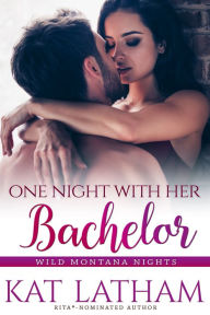 Title: One Night with Her Bachelor, Author: Kat Latham