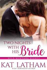Title: Two Nights with His Bride, Author: Kat Latham