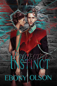 Title: Protective Instinct, Author: Ebony Olson