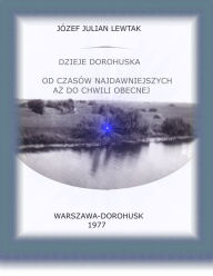 Title: DZIEJE DOROHUSKA, Author: JOZEF JULIAN LEWTAK