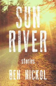 Title: Sun River, Author: Ben Nickol