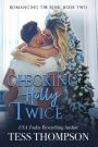 Checking Holly Twice: A Cliffside Bay Garland Grove Holiday Novel