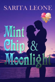 Title: Mint Chip and Moonlight, Author: Sarita Leone