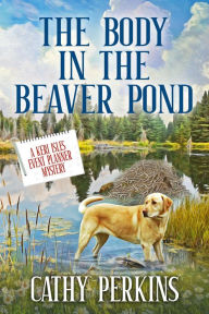 Title: The Body in the Beaver Pond, Author: Cathy Perkins