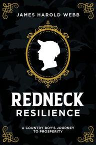 Title: Redneck Resilience, Author: James Harold Webb