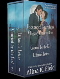 Title: Unexpected Courtships: A Regency Romance Duet, Author: Alina K. Field