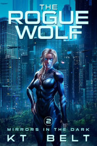 Title: The Rogue Wolf, Author: Kt Belt