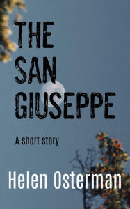 Title: The San Giuseppi, Author: Helen Osterman