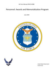 Title: Air Force Manual AFM 36-2806 Personnel: Awards and Memorialization Program June 2019, Author: United States Government Us Air Force