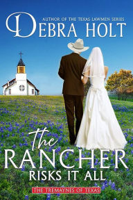 Title: The Rancher Risks It All, Author: Debra Holt