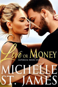 Title: Love or Money: An Enemies to Lovers Suspense Romance, Author: Michelle St. James