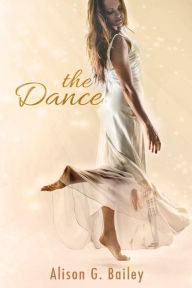 Title: the Dance, Author: Alison G. Bailey