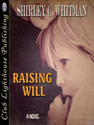 Title: Raising Will, Author: Shirley C. Whitman