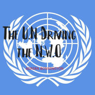 Title: The U.N - Driving The N.W.O, Author: Adrian Bonnington