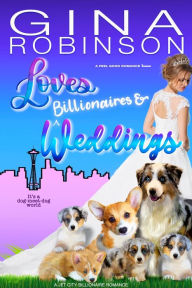 Title: Loves Billionaires and Weddings, Author: Gina Robinson