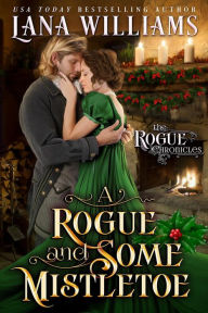 Title: A Rogue and Some Mistletoe, Author: Lana Williams