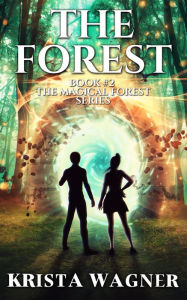 Title: The Forest: The Magical Forest Series (Book #2), Author: Krista Wagner