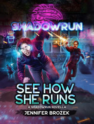 Title: Shadowrun: See How She Runs, Author: Jennifer Brozek
