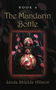 Title: The Mandarin Bottle, Author: Linda Shields Allison